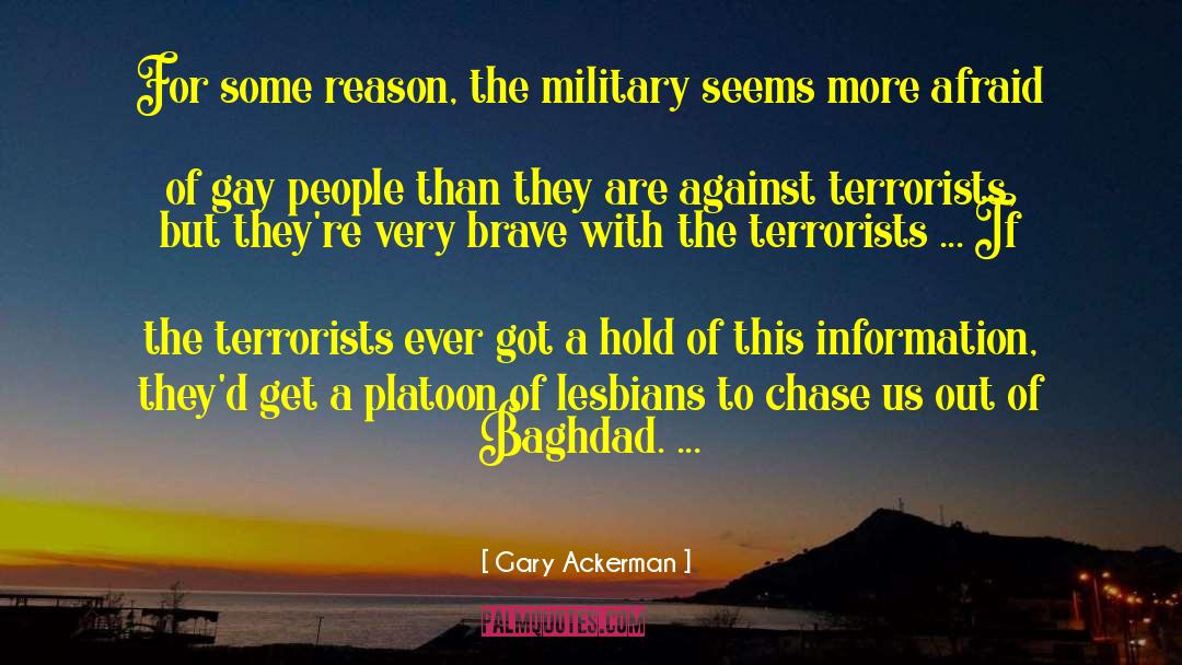 Gary Ackerman Quotes: For some reason, the military