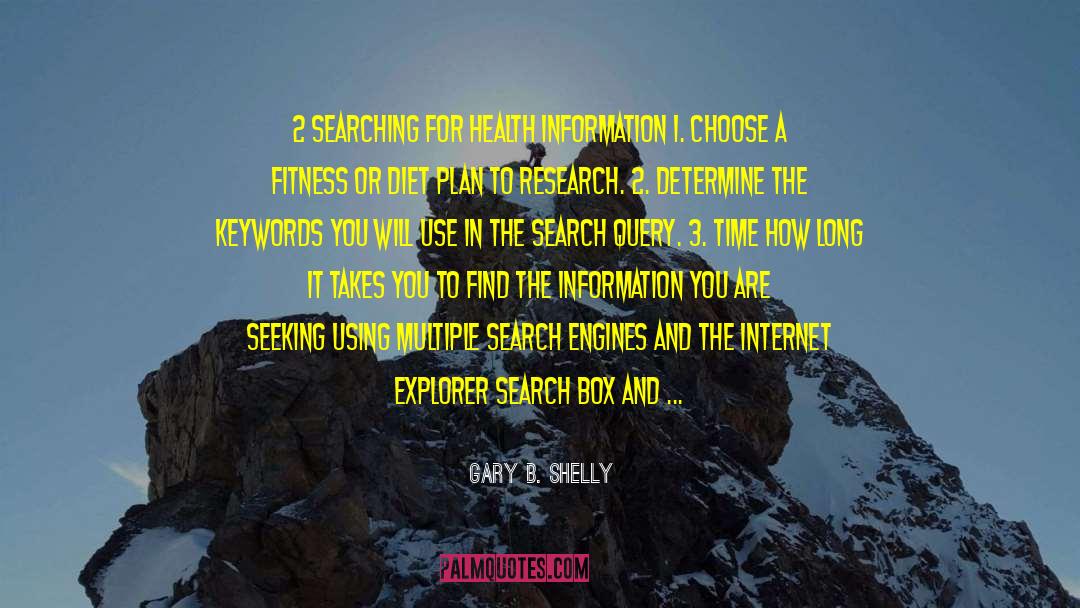 Gary B. Shelly Quotes: 2 Searching for Health Information<br
