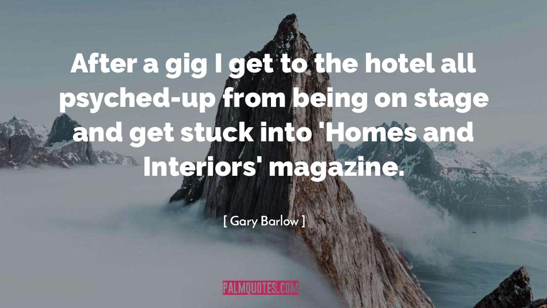 Gary Barlow Quotes: After a gig I get