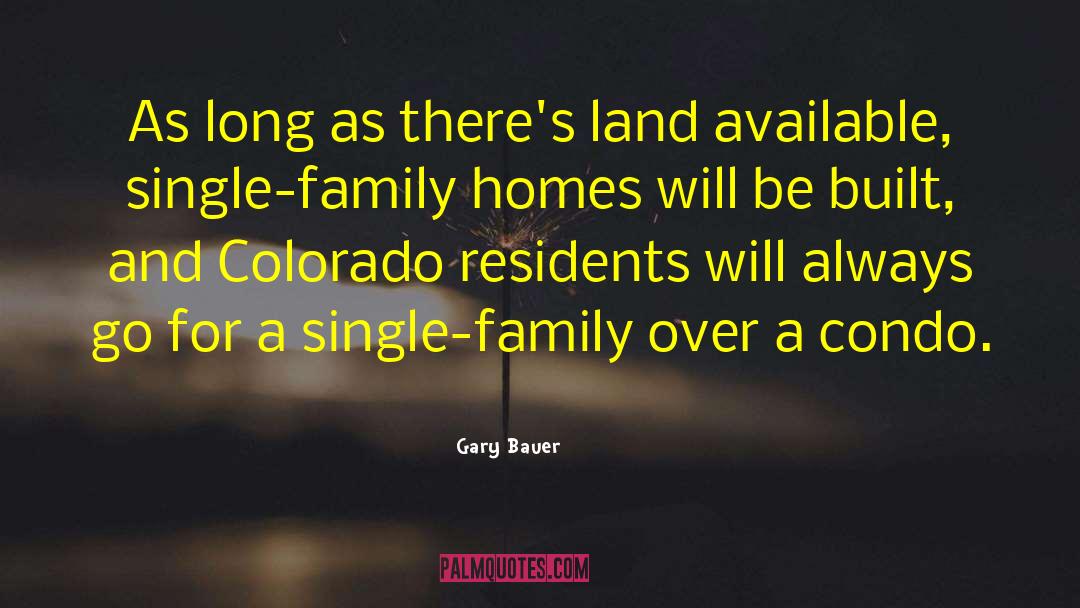 Gary Bauer Quotes: As long as there's land