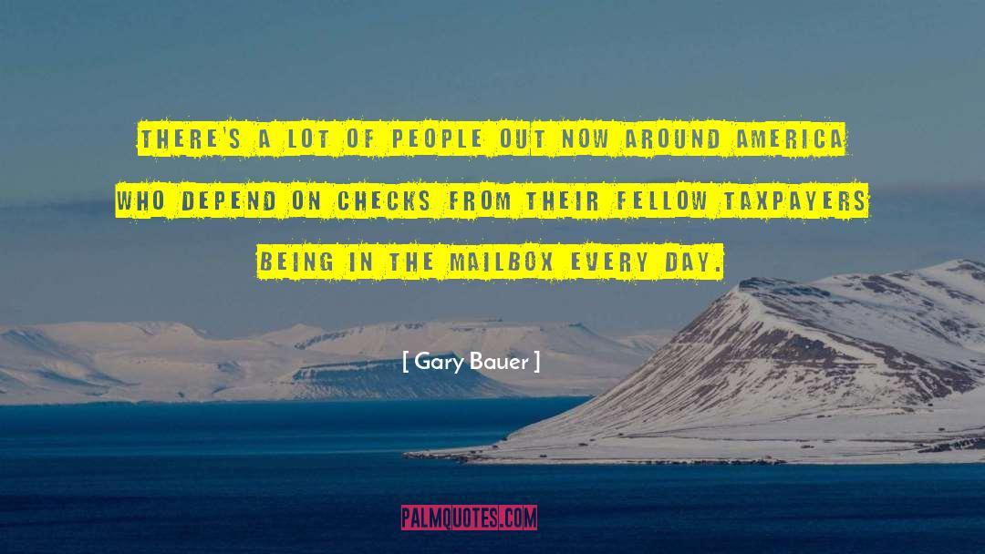 Gary Bauer Quotes: There's a lot of people
