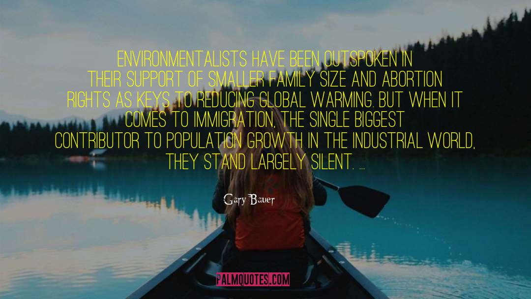 Gary Bauer Quotes: Environmentalists have been outspoken in