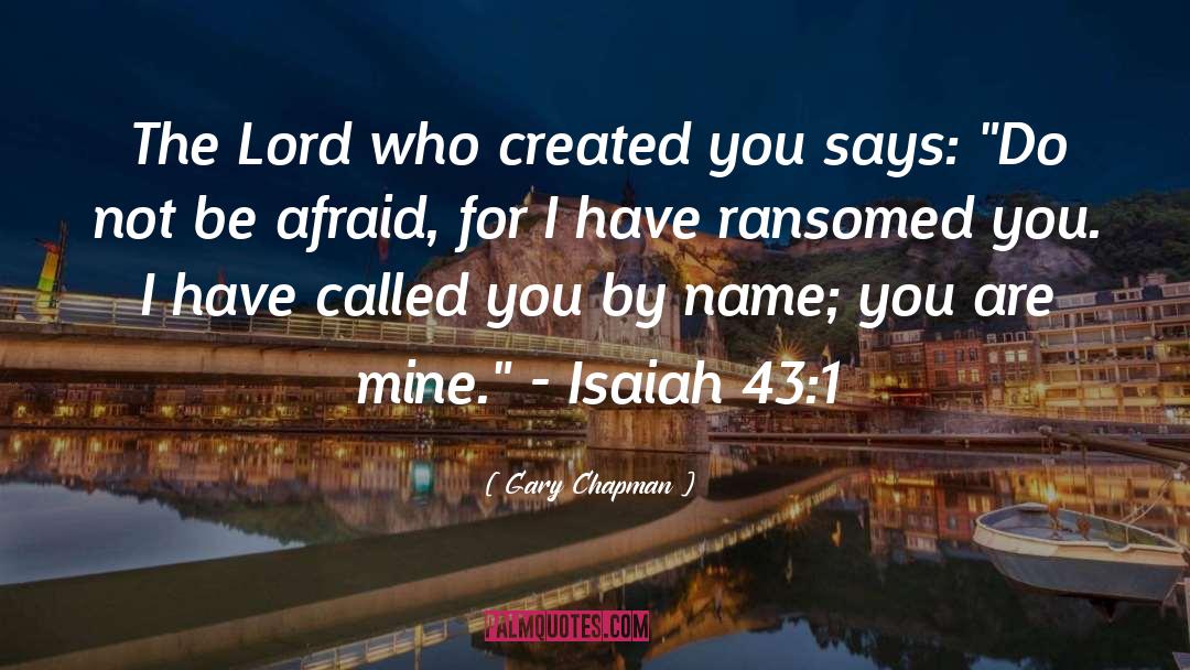 Gary Chapman Quotes: The Lord who created you