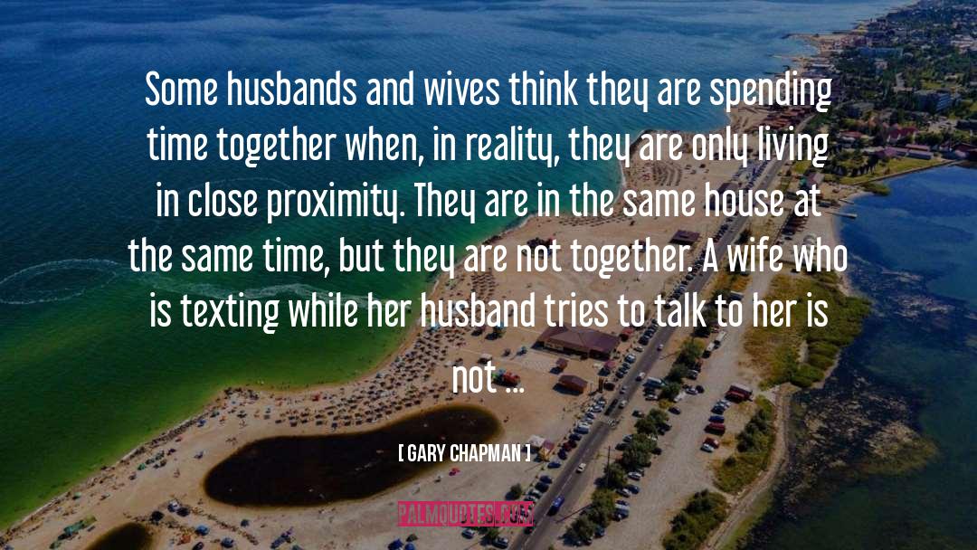 Gary Chapman Quotes: Some husbands and wives think