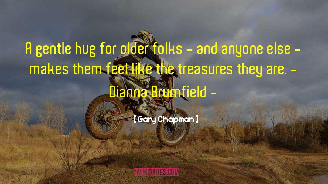 Gary Chapman Quotes: A gentle hug for older