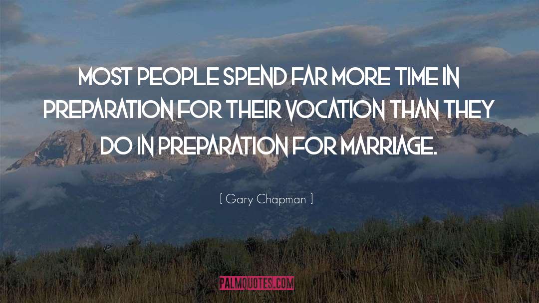 Gary Chapman Quotes: Most people spend far more