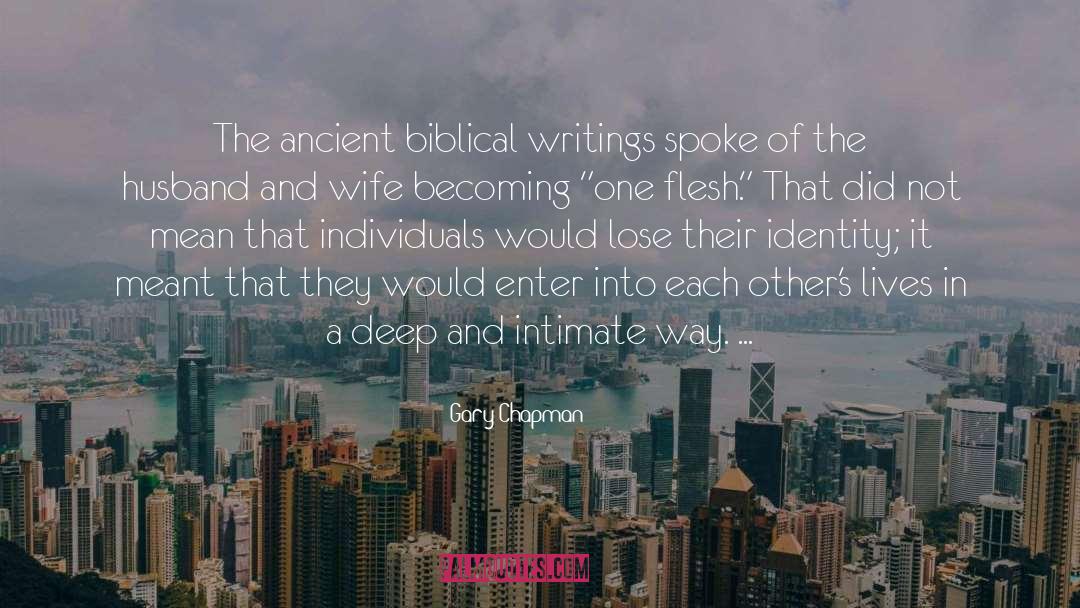Gary Chapman Quotes: The ancient biblical writings spoke