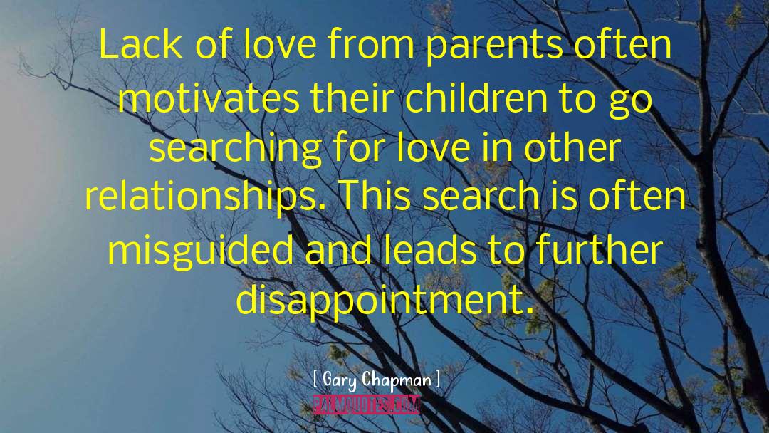 Gary Chapman Quotes: Lack of love from parents