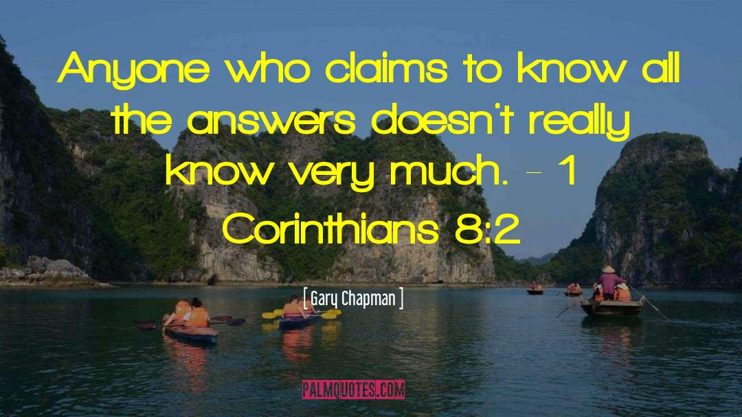 Gary Chapman Quotes: Anyone who claims to know