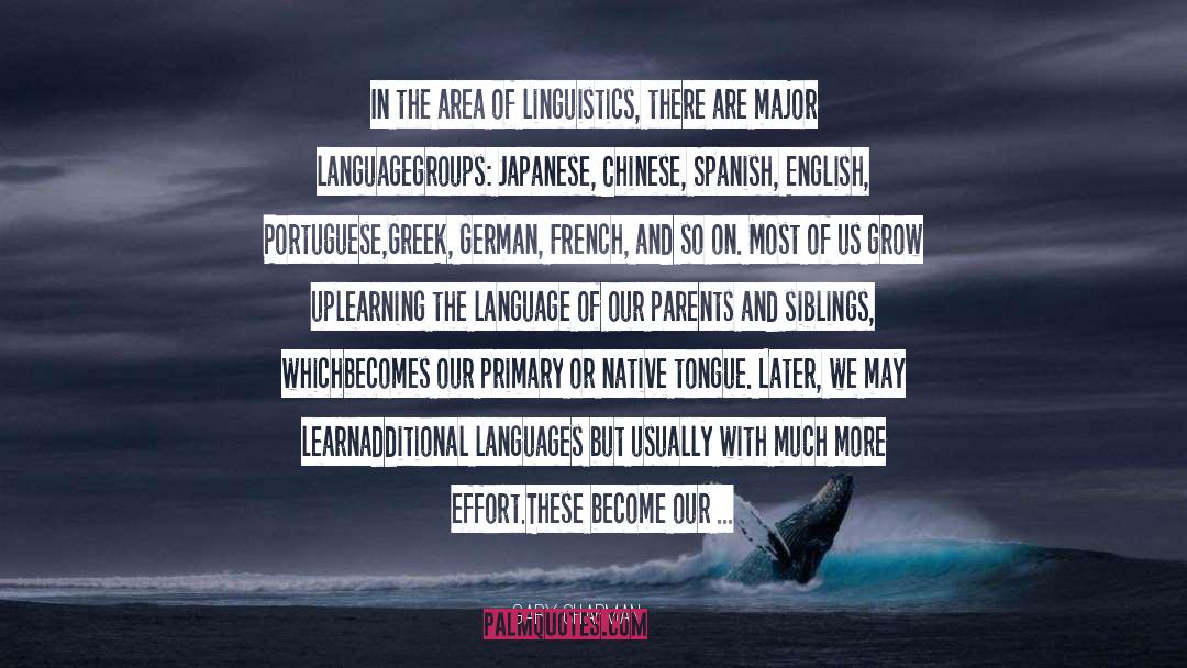 Gary Chapman Quotes: In the area of linguistics,