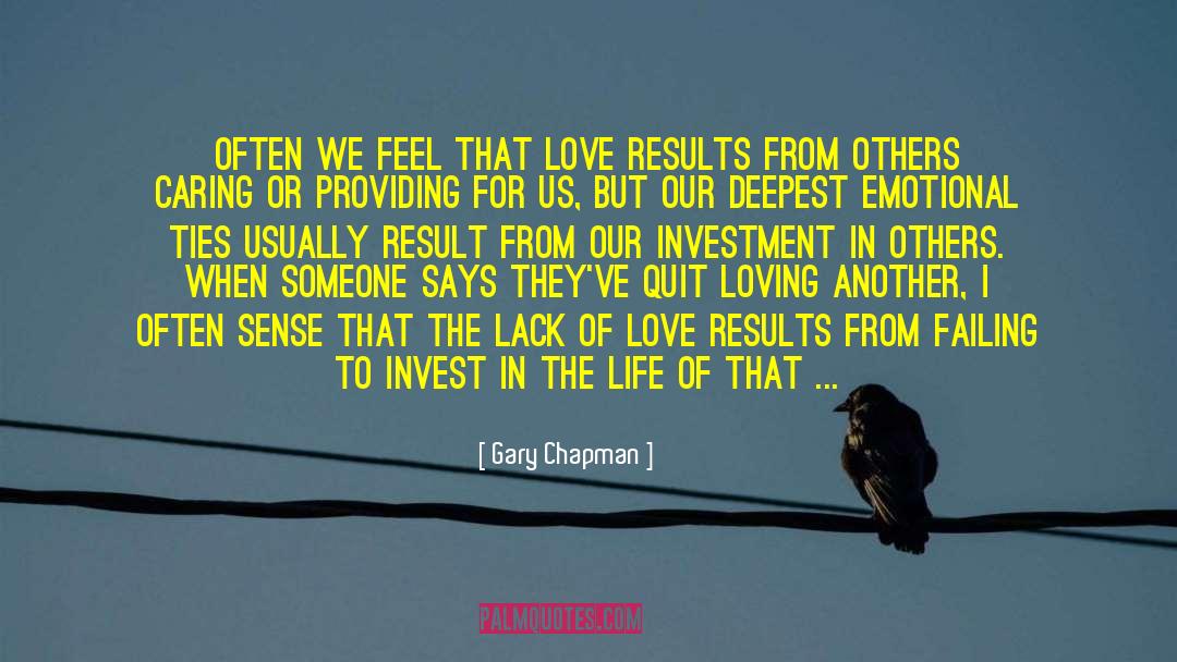 Gary Chapman Quotes: Often we feel that love