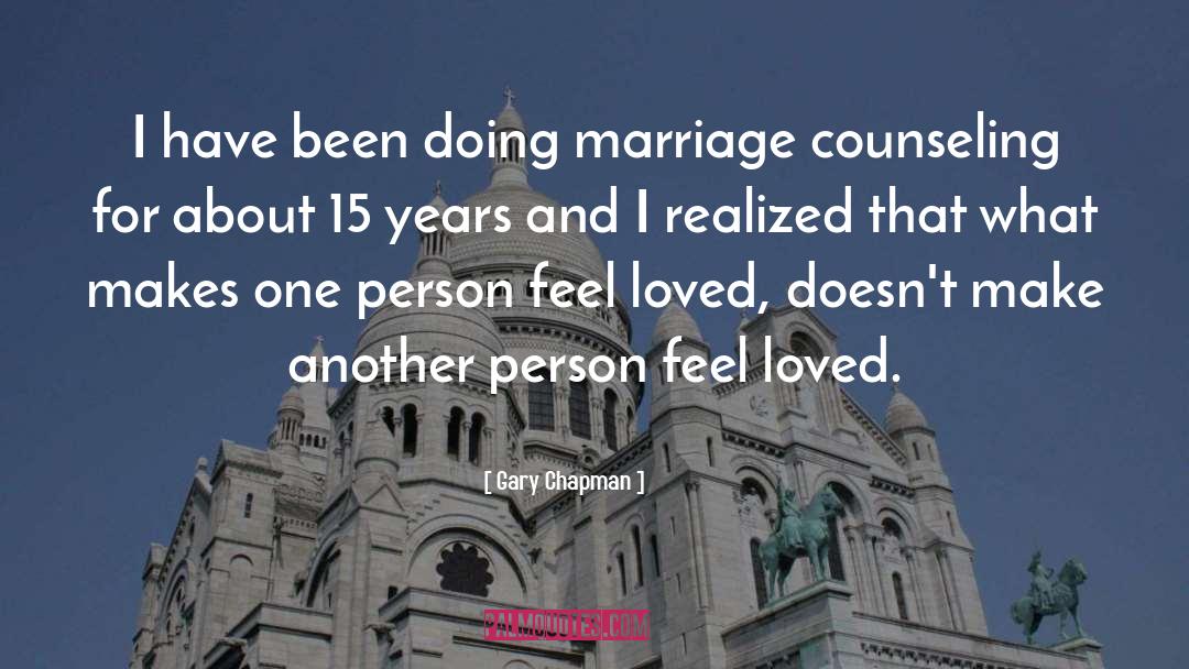 Gary Chapman Quotes: I have been doing marriage