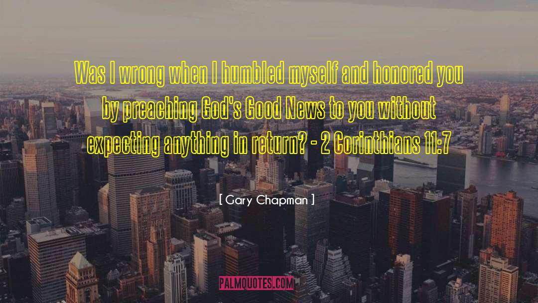 Gary Chapman Quotes: Was I wrong when I