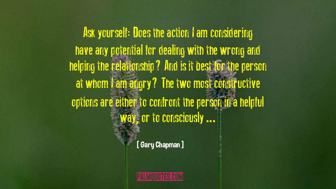 Gary Chapman Quotes: Ask yourself: Does the action