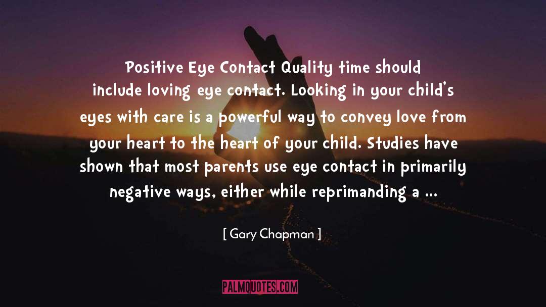 Gary Chapman Quotes: Positive Eye Contact Quality time