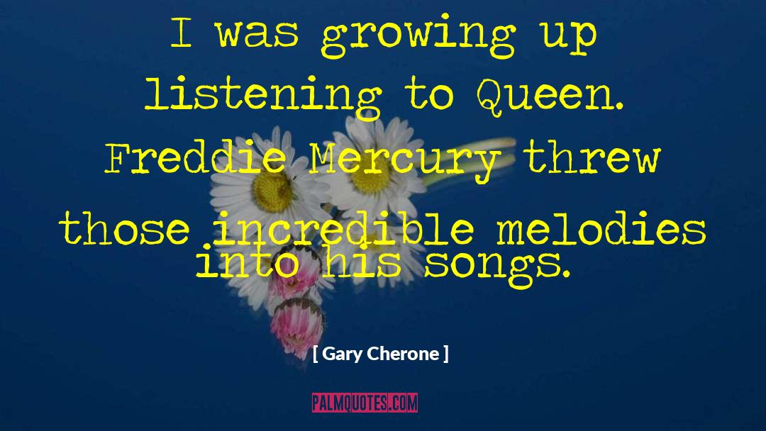 Gary Cherone Quotes: I was growing up listening