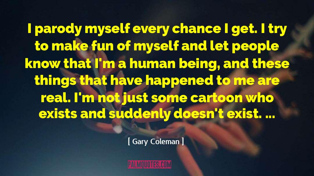 Gary Coleman Quotes: I parody myself every chance