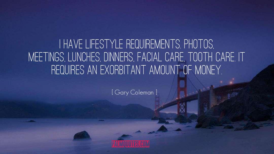 Gary Coleman Quotes: I have lifestyle requirements. Photos,