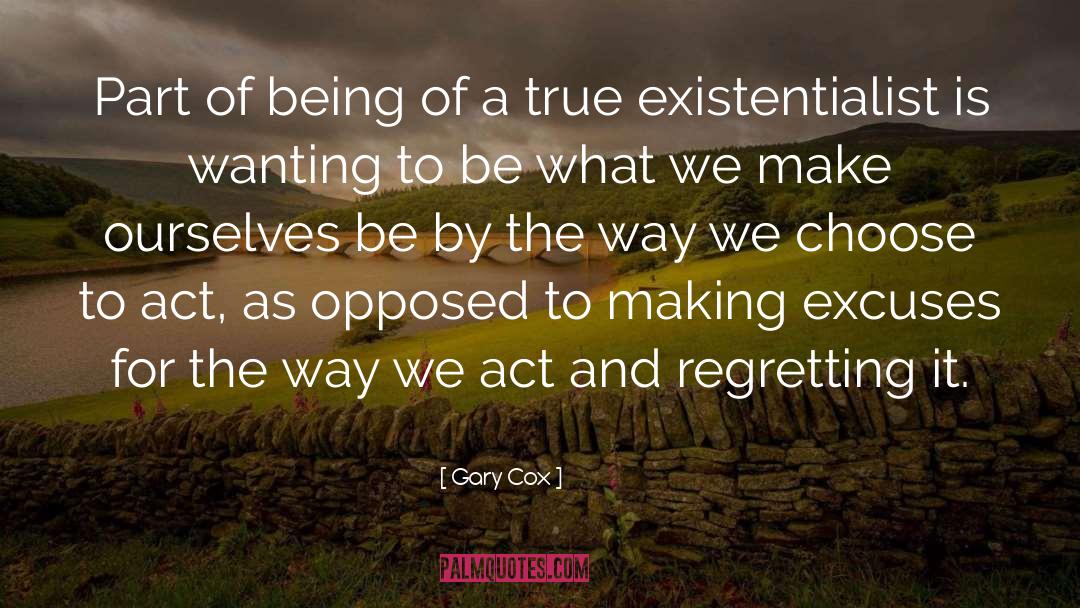 Gary Cox Quotes: Part of being of a