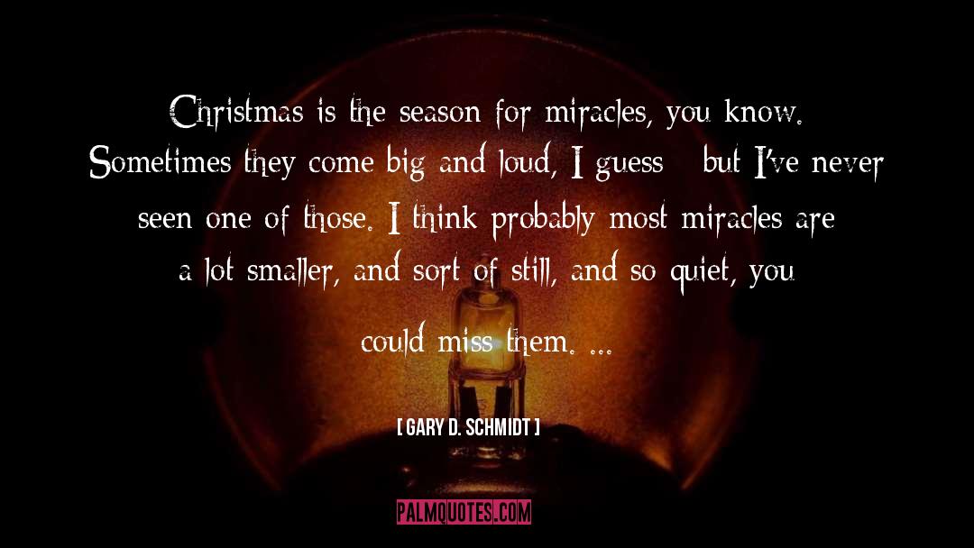 Gary D. Schmidt Quotes: Christmas is the season for