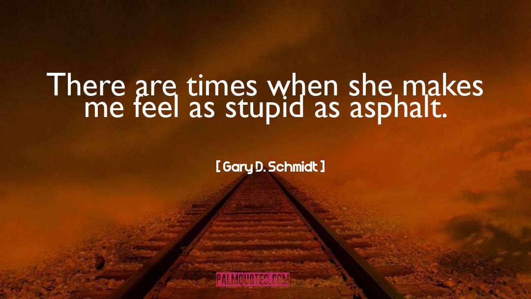 Gary D. Schmidt Quotes: There are times when she