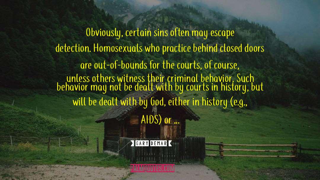 Gary DeMar Quotes: Obviously, certain sins often may