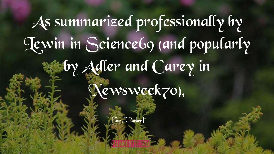 Gary E. Parker Quotes: As summarized professionally by Lewin