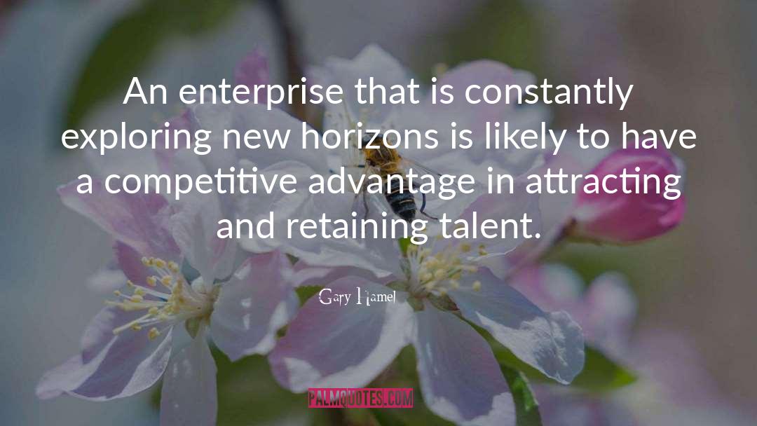 Gary Hamel Quotes: An enterprise that is constantly