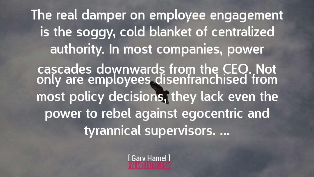 Gary Hamel Quotes: The real damper on employee