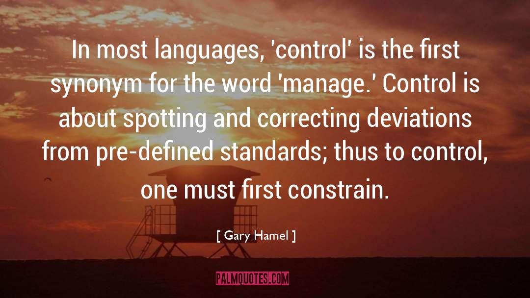 Gary Hamel Quotes: In most languages, 'control' is