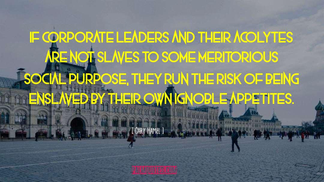 Gary Hamel Quotes: If corporate leaders and their