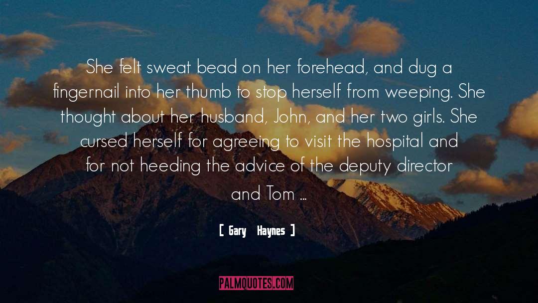 Gary  Haynes Quotes: She felt sweat bead on