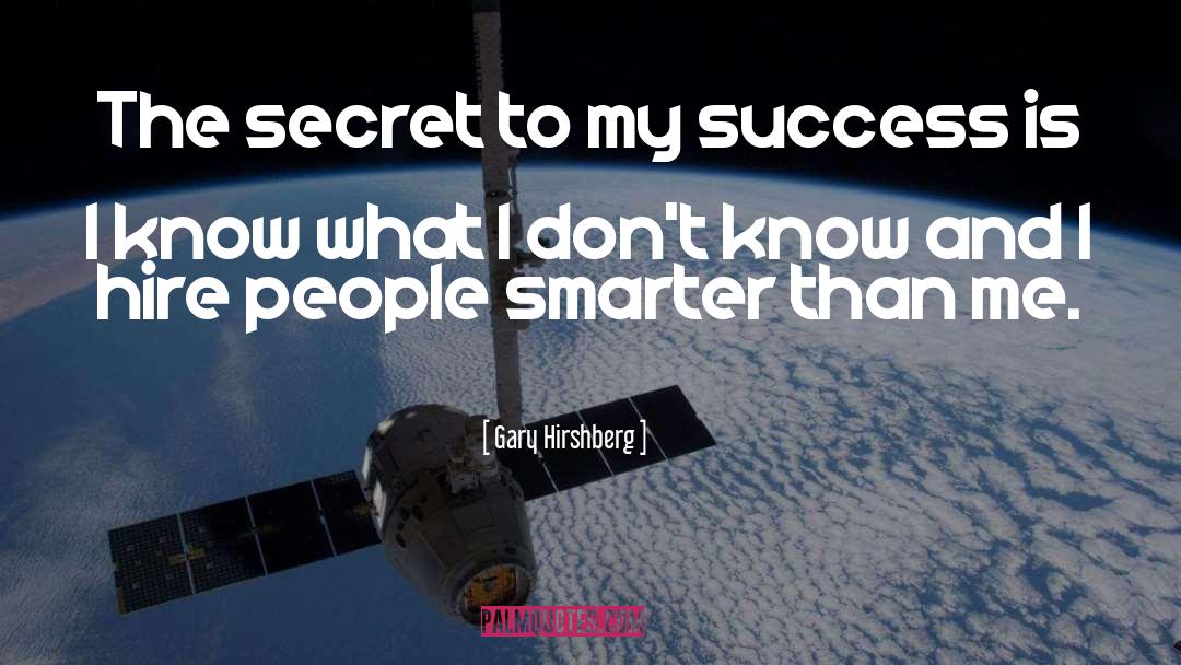Gary Hirshberg Quotes: The secret to my success