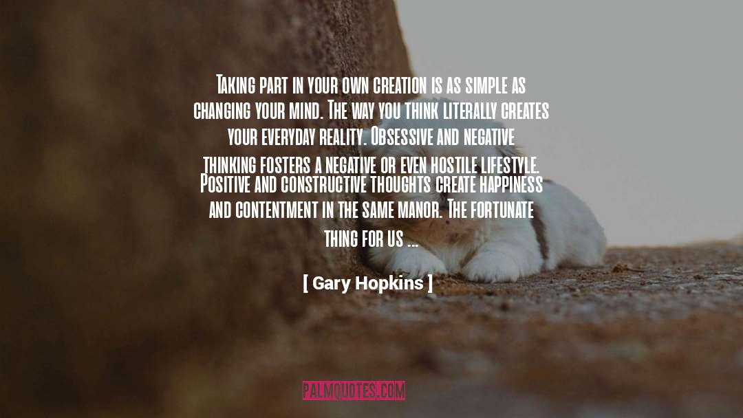 Gary Hopkins Quotes: Taking part in your own