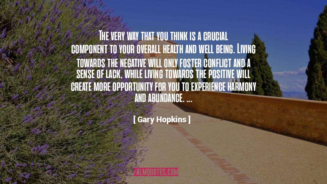 Gary Hopkins Quotes: The very way that you