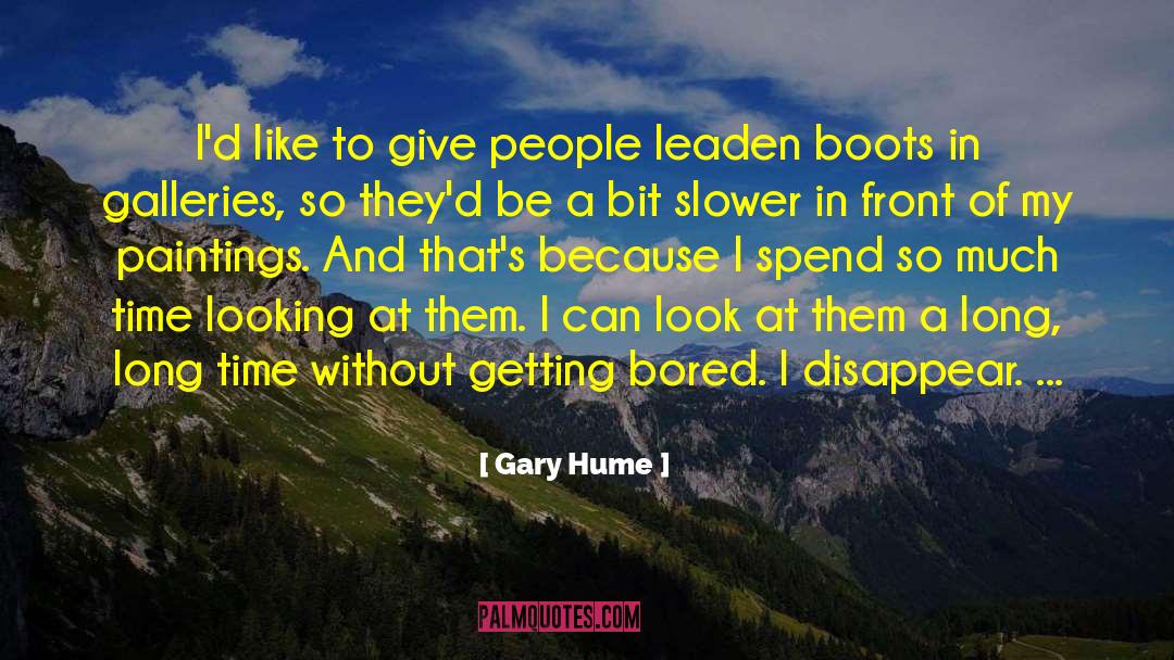 Gary Hume Quotes: I'd like to give people