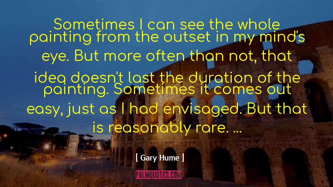 Gary Hume Quotes: Sometimes I can see the