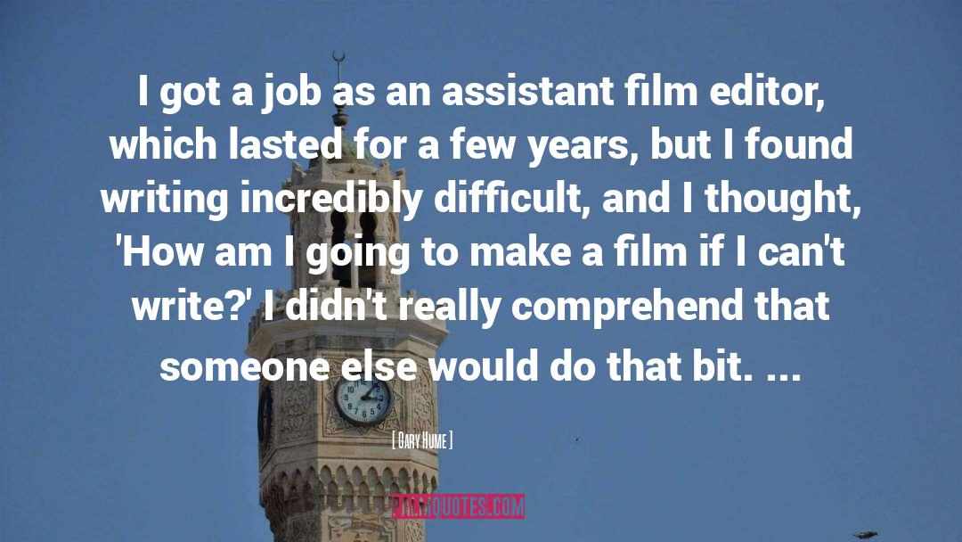 Gary Hume Quotes: I got a job as
