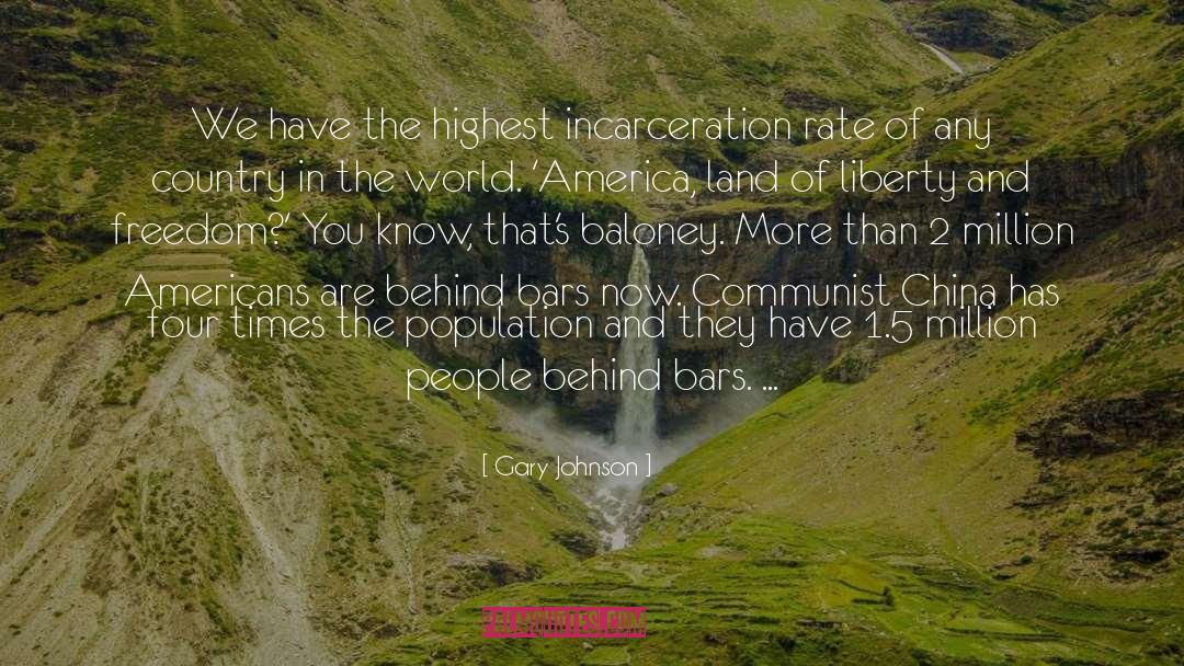 Gary Johnson Quotes: We have the highest incarceration