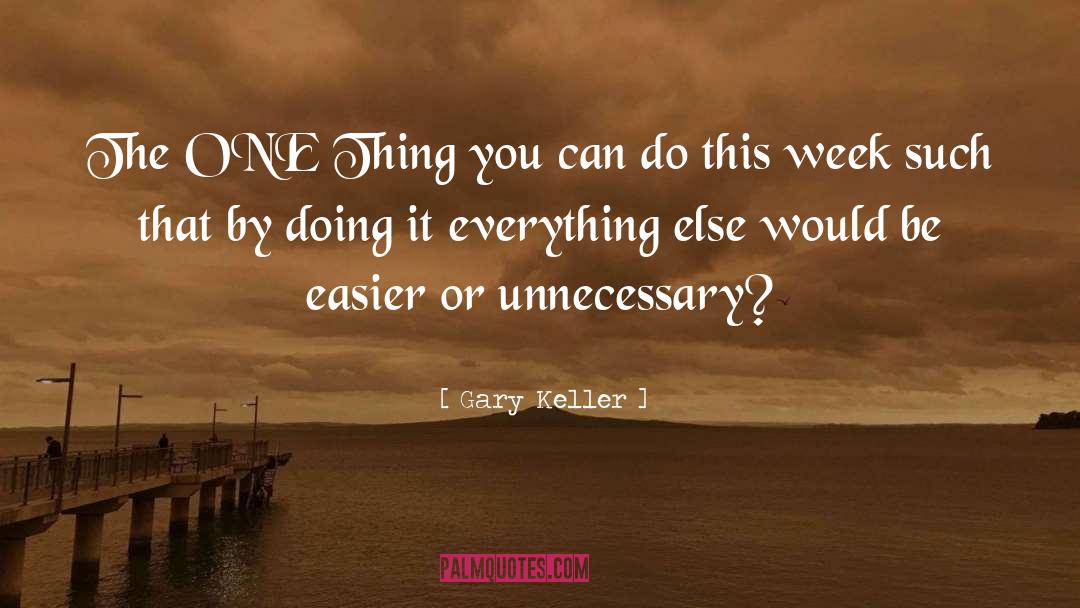 Gary Keller Quotes: The ONE Thing you can