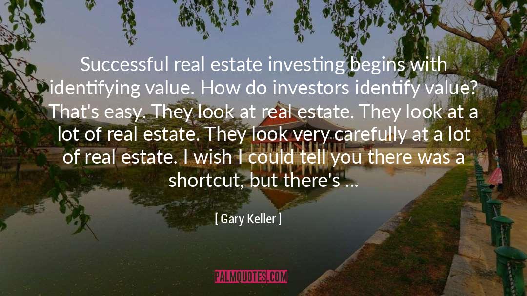 Gary Keller Quotes: Successful real estate investing begins