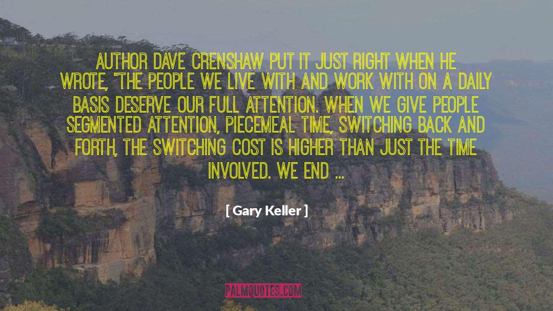 Gary Keller Quotes: Author Dave Crenshaw put it