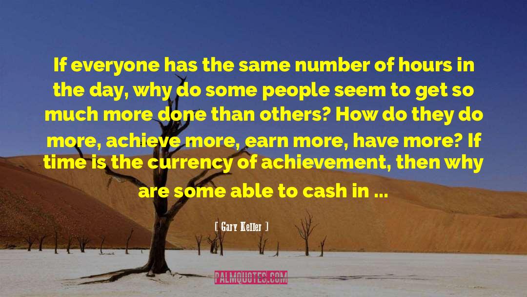 Gary Keller Quotes: If everyone has the same