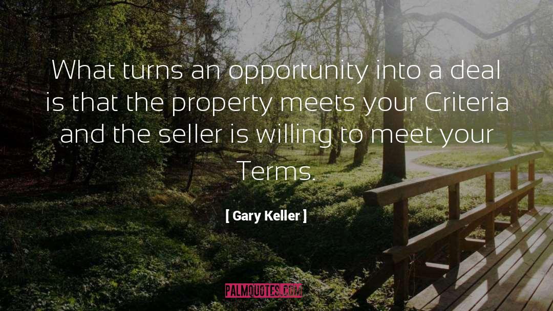 Gary Keller Quotes: What turns an opportunity into