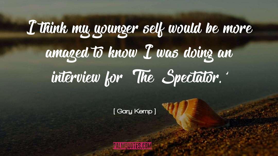 Gary Kemp Quotes: I think my younger self