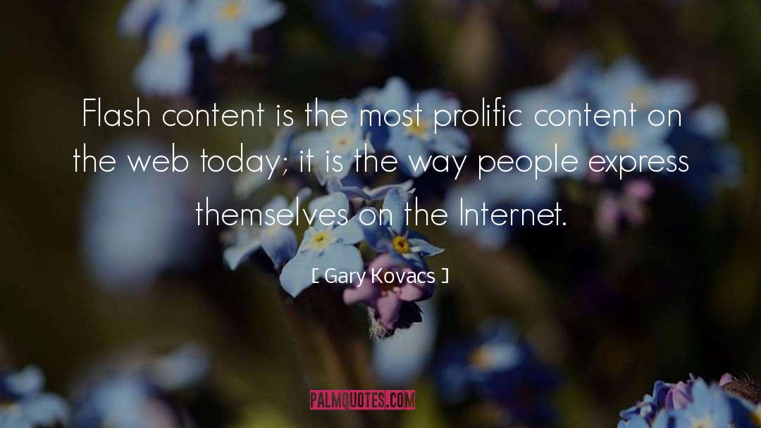 Gary Kovacs Quotes: Flash content is the most
