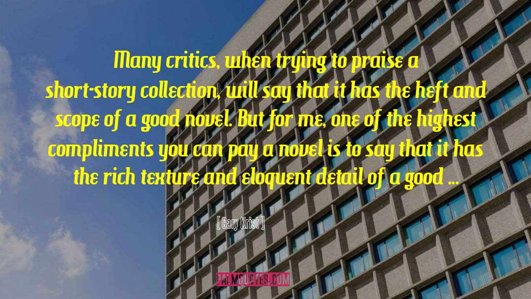 Gary Krist Quotes: Many critics, when trying to
