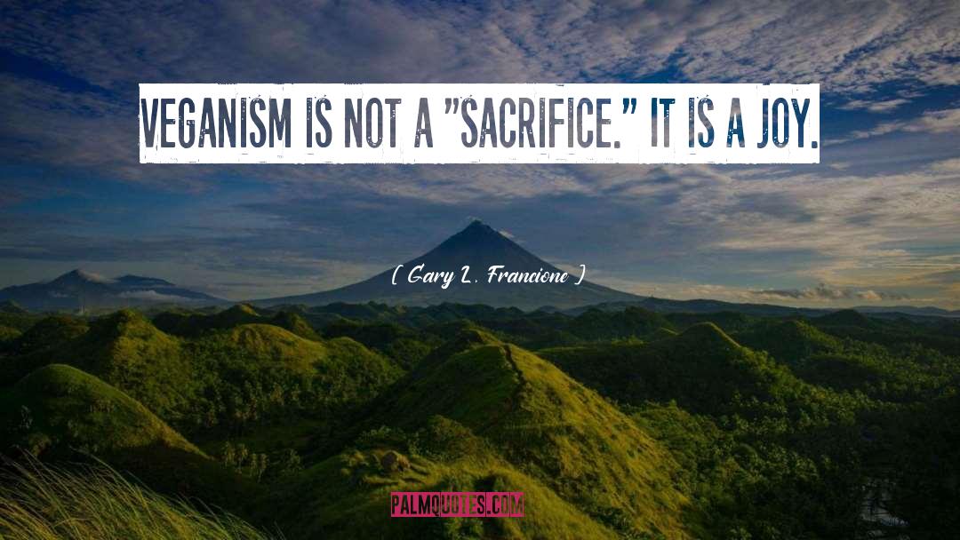 Gary L. Francione Quotes: Veganism is not a 