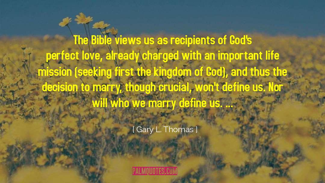 Gary L. Thomas Quotes: The Bible views us as