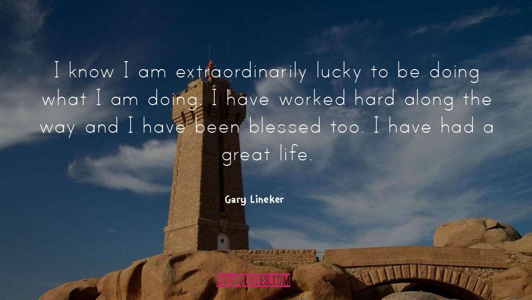 Gary Lineker Quotes: I know I am extraordinarily